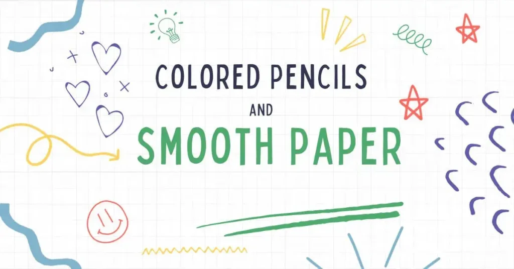 Is Smooth Paper Good for Colored Pencils